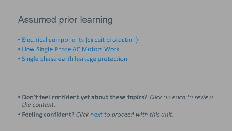 Assumed prior learning • Electrical components (circuit protection) • How Single Phase AC Motors