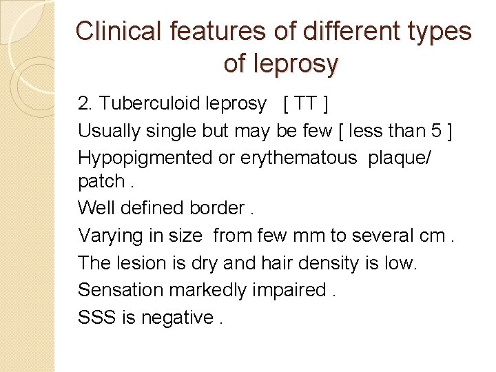 Clinical features of different types of leprosy 2. Tuberculoid leprosy [ TT ] Usually