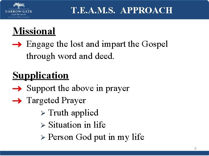 T. E. A. M. S. APPROACH Missional Engage the lost and impart the Gospel