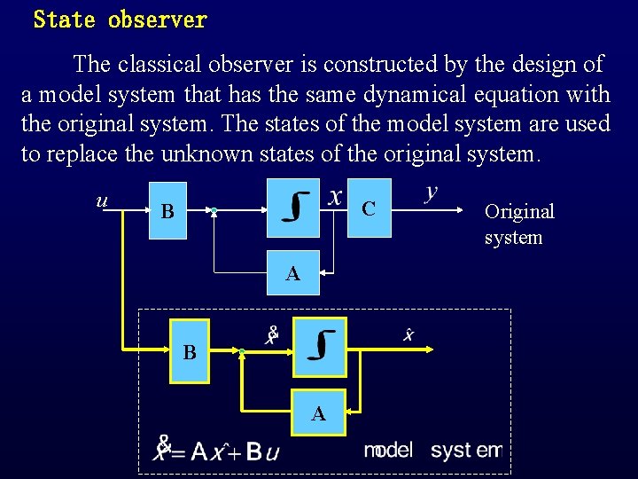 State observer The classical observer is constructed by the design of a model system