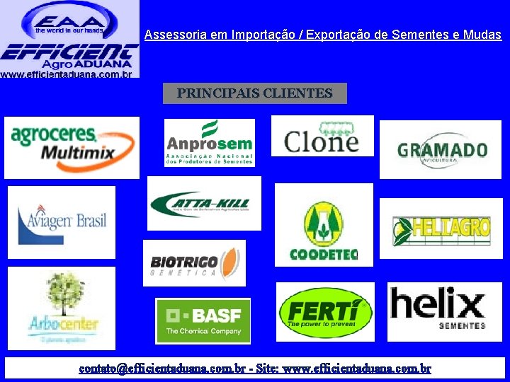 Assessoria em Importação / Exportação de Sementes e Mudas PRINCIPAIS CLIENTES contato@efficientaduana. com. br