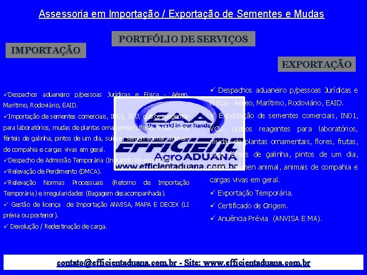 Assessoria em Importação / Exportação de Sementes e Mudas PORTFÓLIO DE SERVIÇOS IMPORTAÇÃO EXPORTAÇÃO