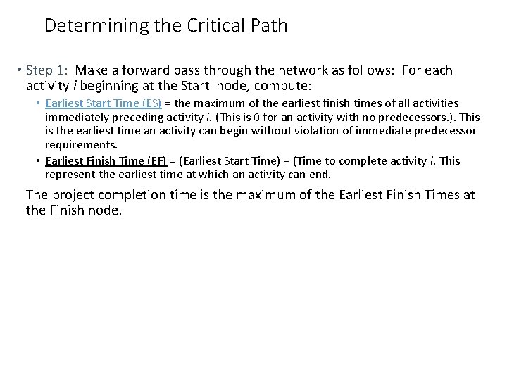 Determining the Critical Path • Step 1: Make a forward pass through the network