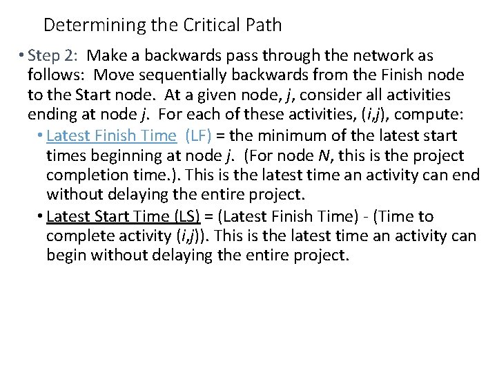 Determining the Critical Path • Step 2: Make a backwards pass through the network