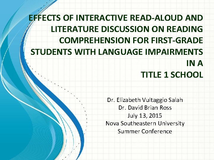 EFFECTS OF INTERACTIVE READ-ALOUD AND LITERATURE DISCUSSION ON READING COMPREHENSION FOR FIRST-GRADE STUDENTS WITH