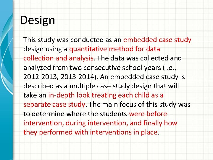 Design This study was conducted as an embedded case study design using a quantitative