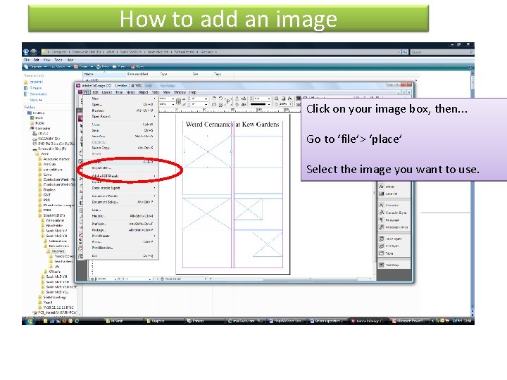 How to add an image Click on your image box, then. . . Go