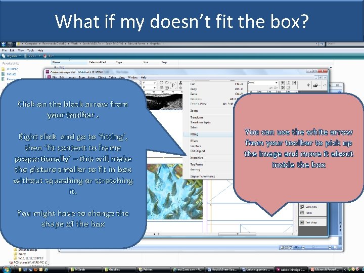 What if my doesn’t fit the box? Click on the black arrow from your