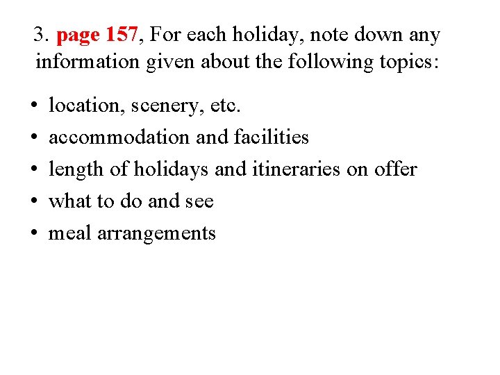 3. page 157, For each holiday, note down any information given about the following