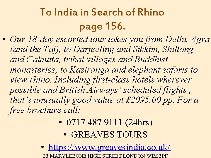 To India in Search of Rhino page 156. • Our 18 -day escorted tour