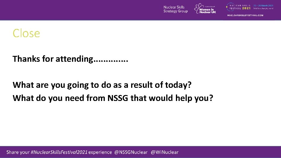 Close Thanks for attending. . . What are you going to do as a