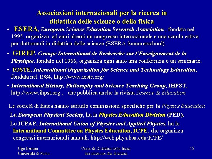 Associazioni internazionali per la ricerca in didattica delle scienze o della fisica • ESERA,