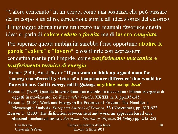 “Calore contenuto” in un corpo, come una sostanza che può passare da un corpo