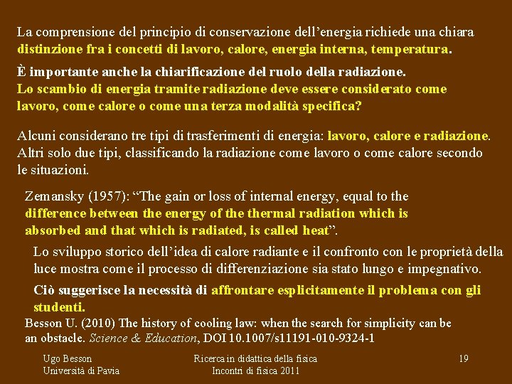 La comprensione del principio di conservazione dell’energia richiede una chiara distinzione fra i concetti