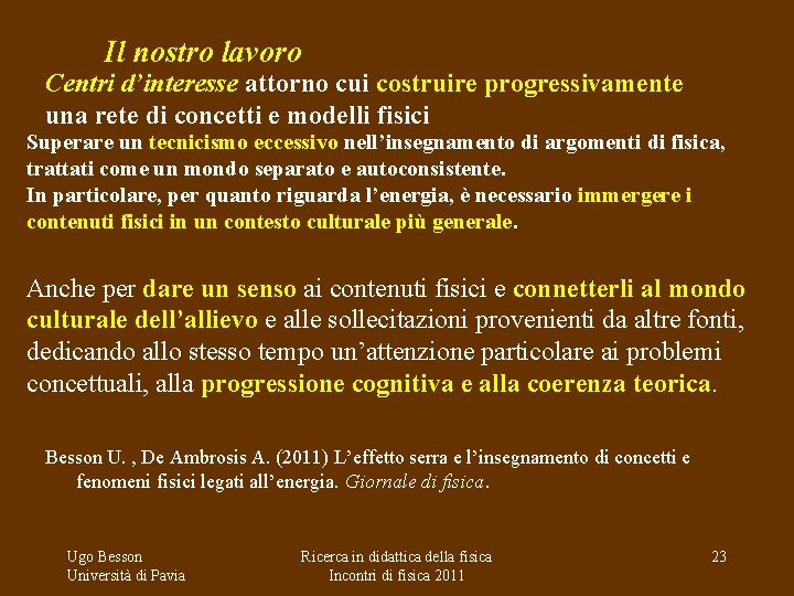 Il nostro lavoro Centri d’interesse attorno cui costruire progressivamente una rete di concetti e