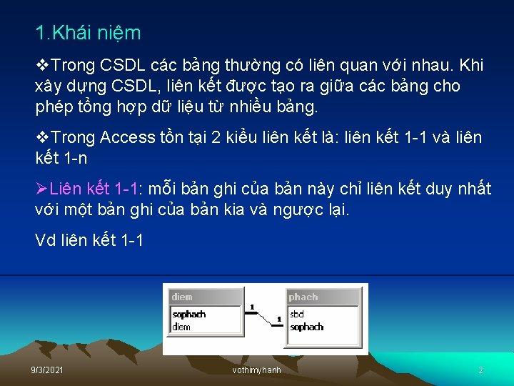 1. Khái niệm v. Trong CSDL các bảng thường có liên quan với nhau.