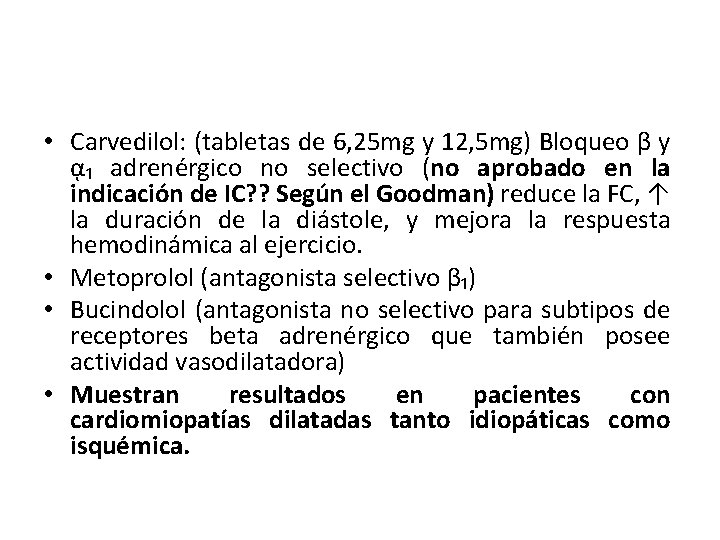  • Carvedilol: (tabletas de 6, 25 mg y 12, 5 mg) Bloqueo β