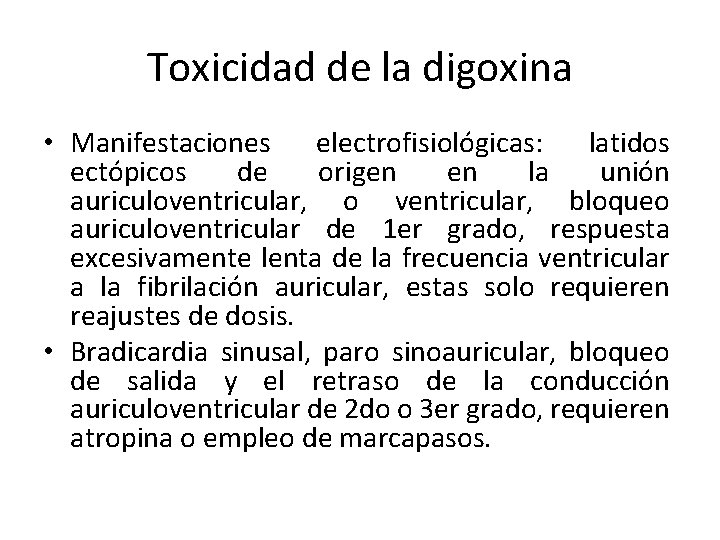 Toxicidad de la digoxina • Manifestaciones electrofisiológicas: latidos ectópicos de origen en la unión
