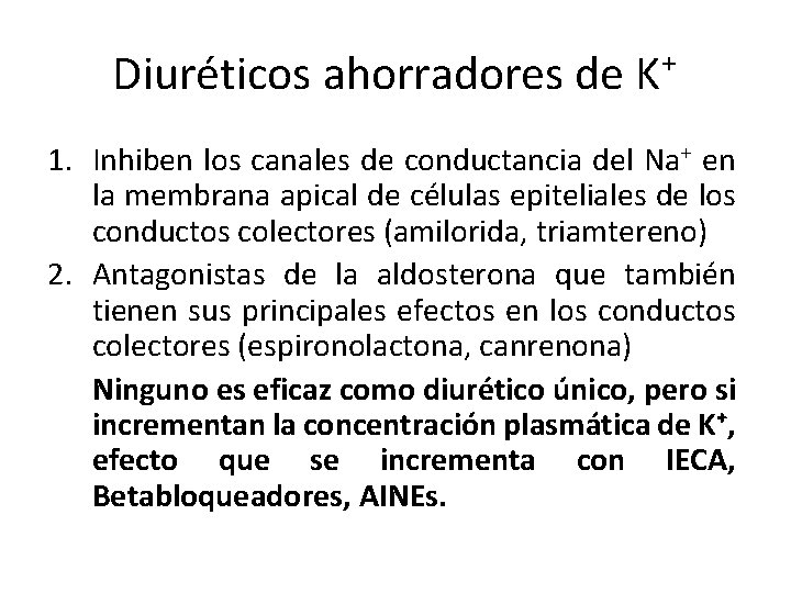 Diuréticos ahorradores de K⁺ 1. Inhiben los canales de conductancia del Na⁺ en la