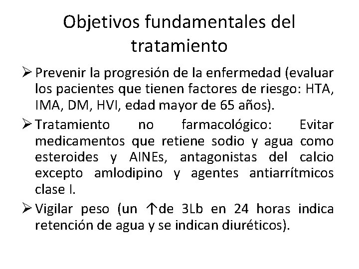 Objetivos fundamentales del tratamiento Ø Prevenir la progresión de la enfermedad (evaluar los pacientes