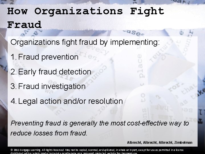 How Organizations Fight Fraud Organizations fight fraud by implementing: 1. Fraud prevention 2. Early