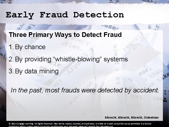 Early Fraud Detection Three Primary Ways to Detect Fraud 1. By chance 2. By