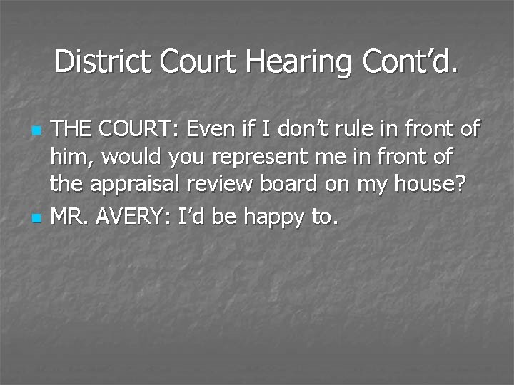 District Court Hearing Cont’d. n n THE COURT: Even if I don’t rule in