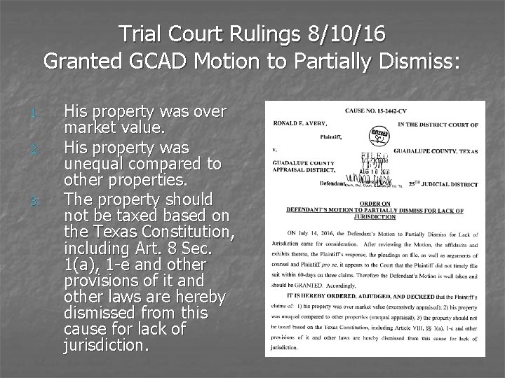 Trial Court Rulings 8/10/16 Granted GCAD Motion to Partially Dismiss: 1. 2. 3. His Trial Court Rulings 8/10/16 Granted GCAD Motion to Partially Dismiss: 1. 2. 3. His