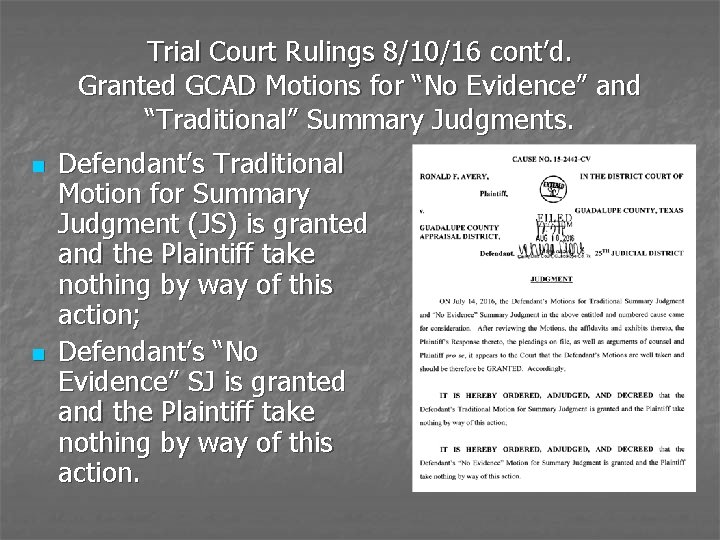 Trial Court Rulings 8/10/16 cont’d. Granted GCAD Motions for “No Evidence” and “Traditional” Summary