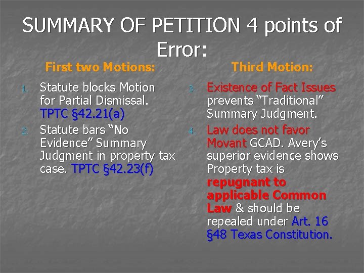 SUMMARY OF PETITION 4 points of Error: First two Motions: 1. 2. Statute blocks