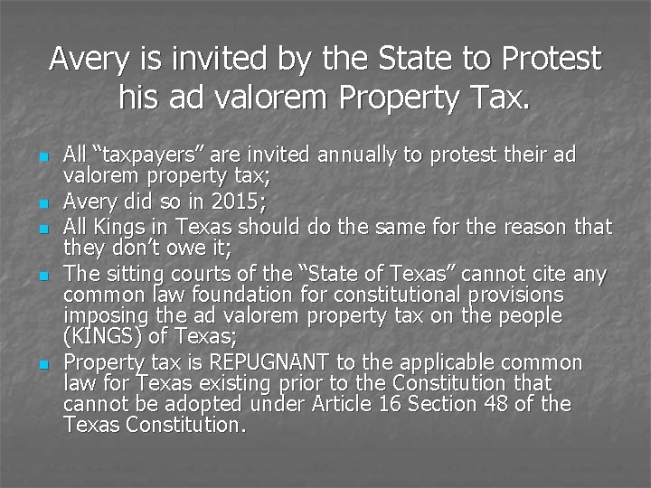 Avery is invited by the State to Protest his ad valorem Property Tax. n