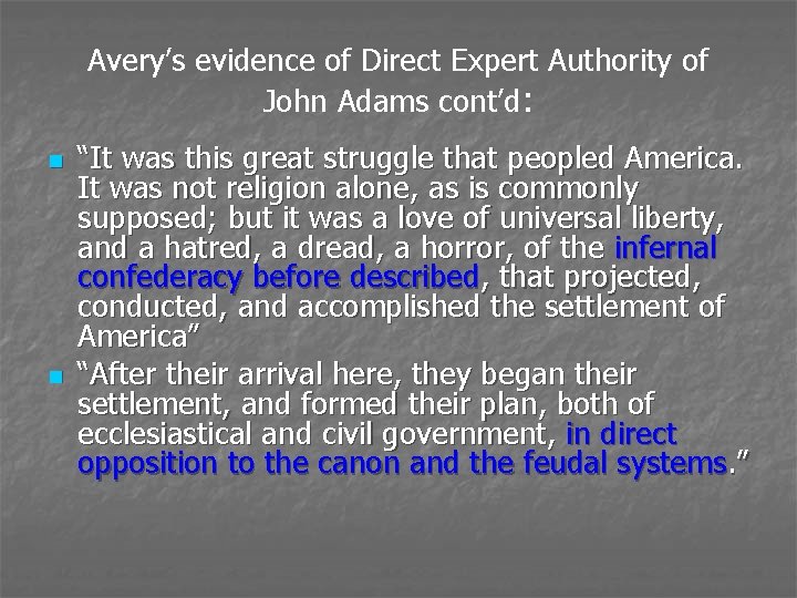 Avery’s evidence of Direct Expert Authority of John Adams cont’d: n n “It was