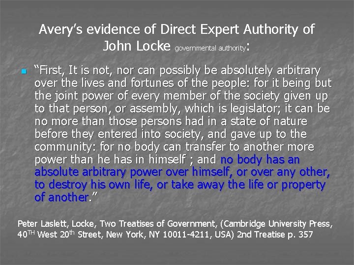 Avery’s evidence of Direct Expert Authority of John Locke governmental authority: n “First, It