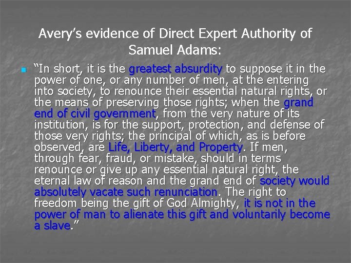 Avery’s evidence of Direct Expert Authority of Samuel Adams: n “In short, it is