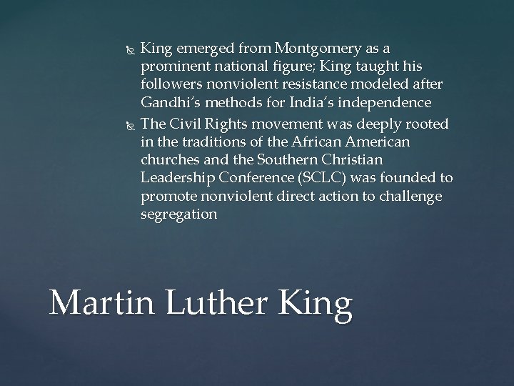  King emerged from Montgomery as a prominent national figure; King taught his followers