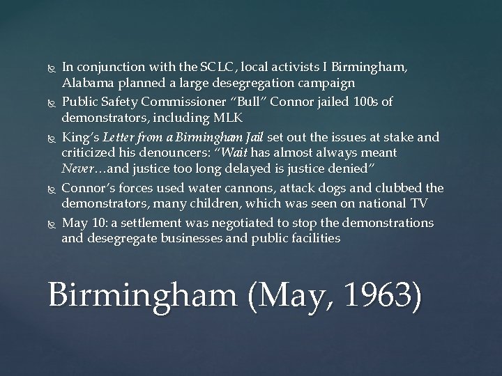  In conjunction with the SCLC, local activists I Birmingham, Alabama planned a large