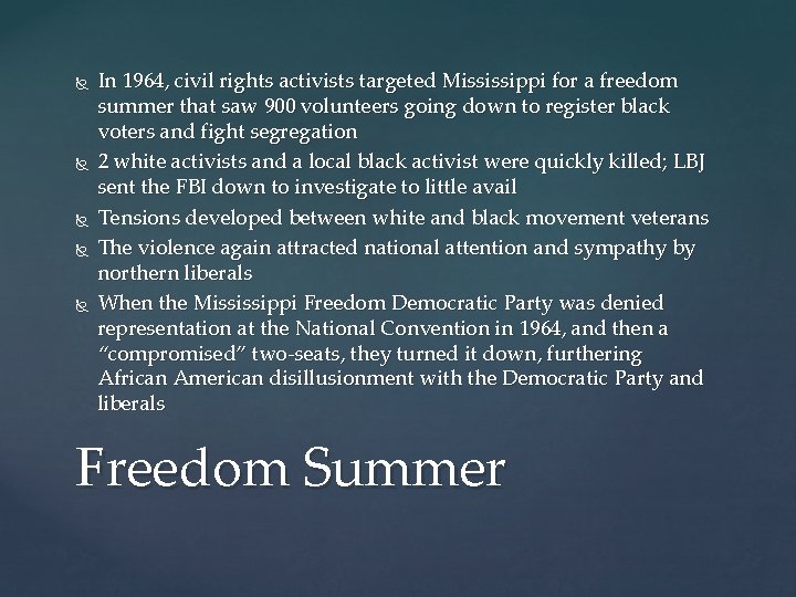  In 1964, civil rights activists targeted Mississippi for a freedom summer that saw