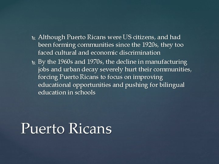  Although Puerto Ricans were US citizens, and had been forming communities since the