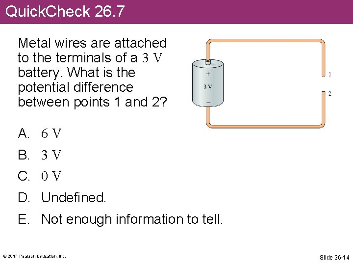 Quick. Check 26. 7 Metal wires are attached to the terminals of a 3