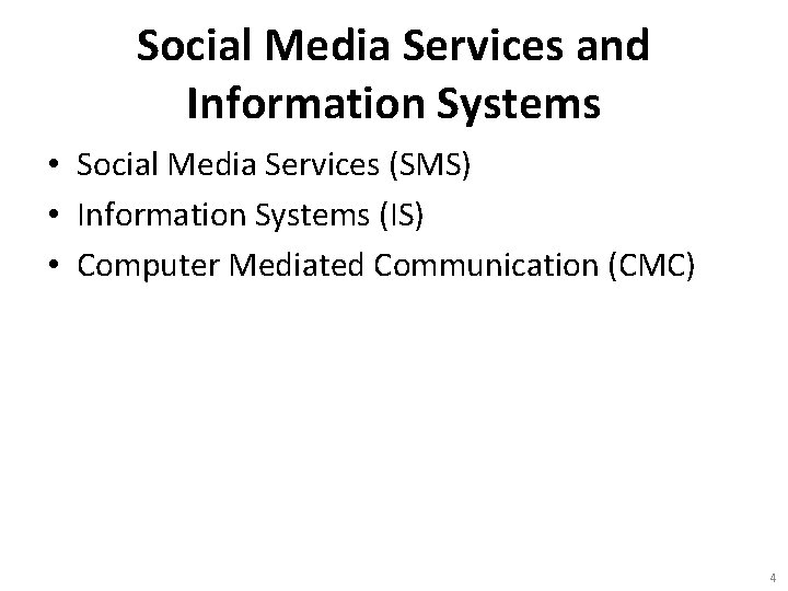 Social Media Services and Information Systems • Social Media Services (SMS) • Information Systems
