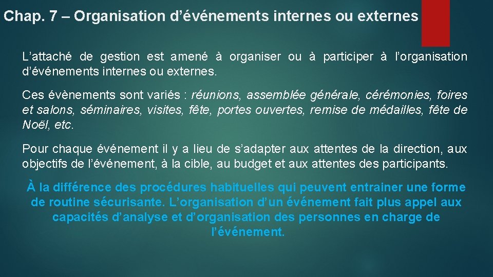 Chap. 7 – Organisation d’événements internes ou externes L’attaché de gestion est amené à