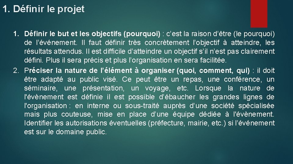 1. Définir le projet 1. Définir le but et les objectifs (pourquoi) : c’est