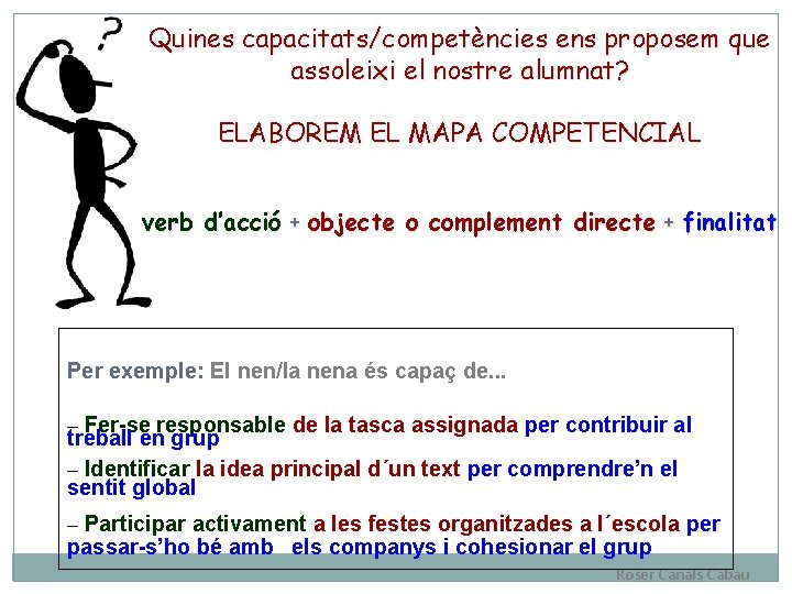 Quines capacitats/competències ens proposem que assoleixi el nostre alumnat? ELABOREM EL MAPA COMPETENCIAL verb