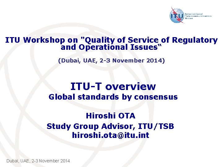 ITU Workshop on "Quality of Service of Regulatory and Operational Issues“ (Dubai, UAE, 2