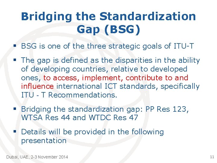 Bridging the Standardization Gap (BSG) § BSG is one of the three strategic goals