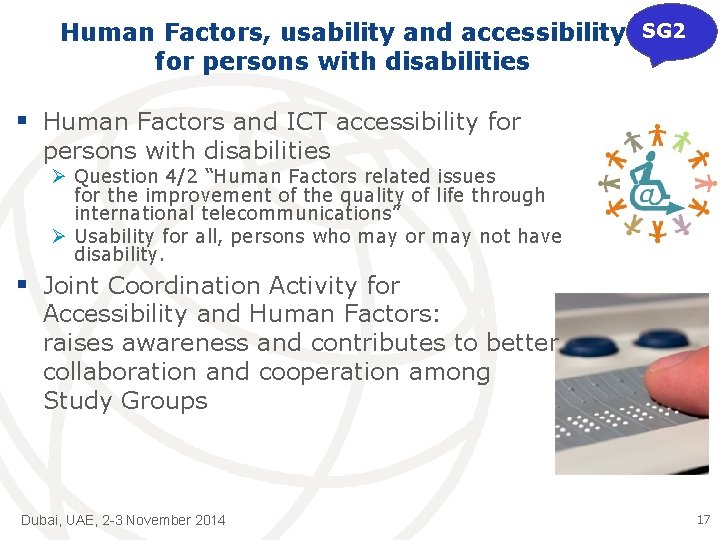 Human Factors, usability and accessibility SG 2 for persons with disabilities § Human Factors