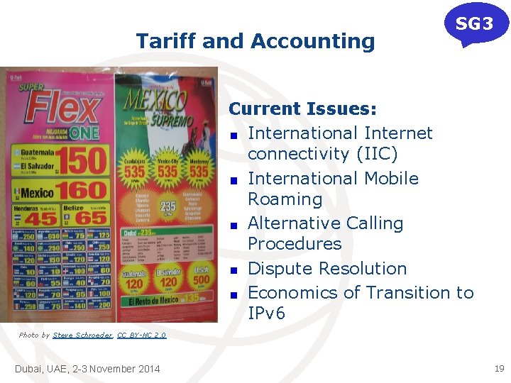 Tariff and Accounting SG 3 Current Issues: International Internet connectivity (IIC) International Mobile Roaming