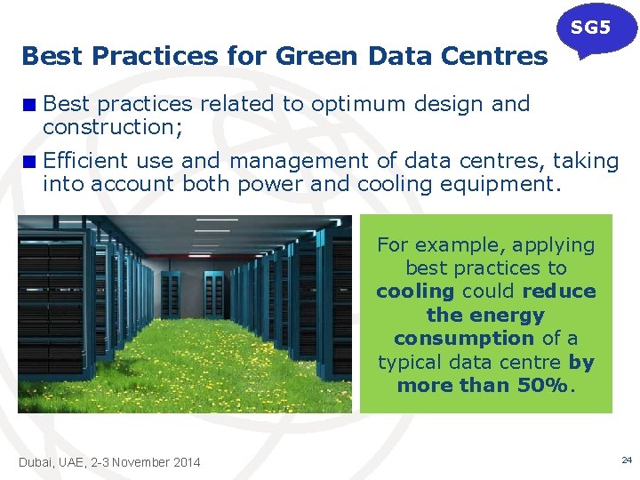 SG 5 Best Practices for Green Data Centres Best practices related to optimum design