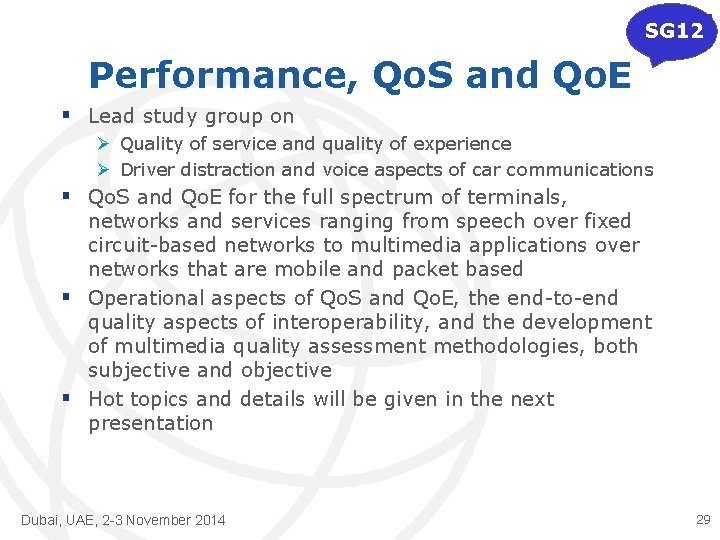 SG 12 Performance, Qo. S and Qo. E § Lead study group on Ø