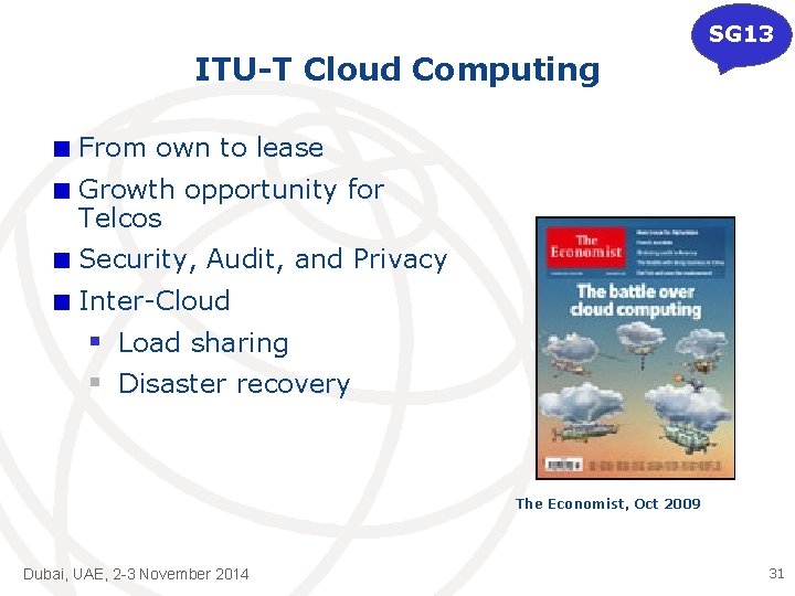 SG 13 ITU-T Cloud Computing From own to lease Growth opportunity for Telcos Security,